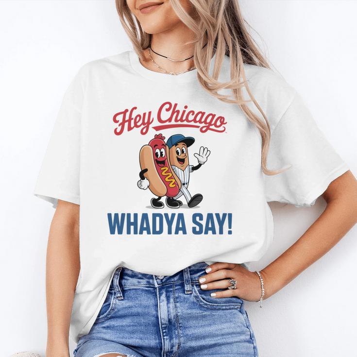 Hey Chicago Whadya Say Baseball Hot Dog Unisex T-Shirt Hey Chicago Whadya Say Baseball Hot Dog Unisex T-Shirt