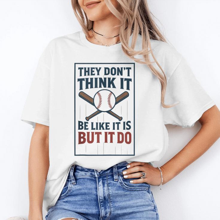 They Don’t Think It Be Like It Is But It Do Baseball Unisex T-Shirt They Don’t Think It Be Like It Is But It Do Baseball Unisex T-Shirt
