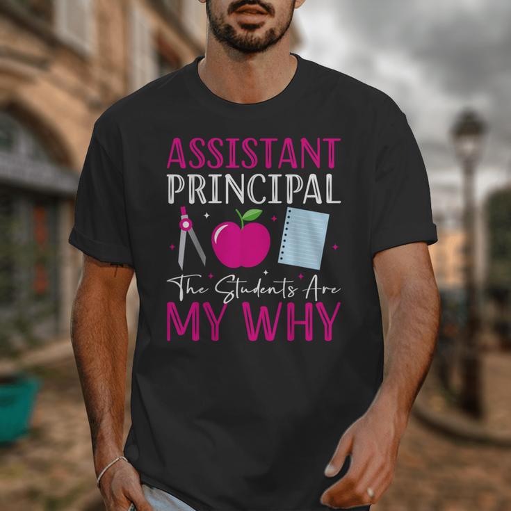 Assistant Principal The Students Are My Why Back To School Unisex T-Shirt Assistant Principal The Students Are My Why Back To School Unisex T-Shirt