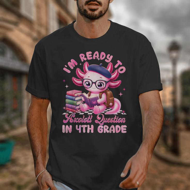 Back To School I'm Ready To Axolotl Question In 4th Grade Unisex T-Shirt