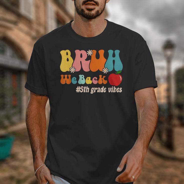 Bruh We Back 5th Grade Vibes Back To School Fifth Grade Unisex T-Shirt Bruh We Back 5th Grade Vibes Back To School Fifth Grade Unisex T-Shirt