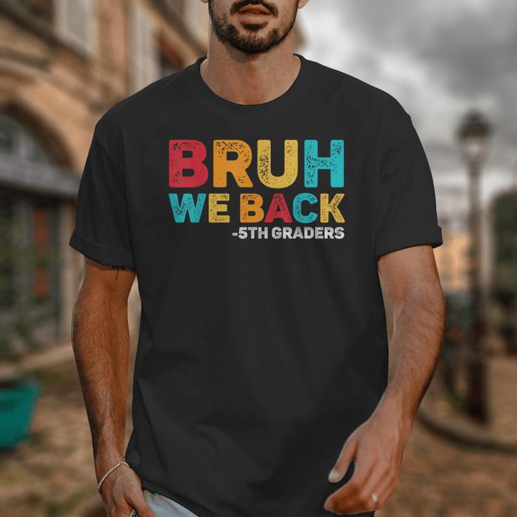 Bruh We Back 5th Graders Fifth Grade Back To School Boys Boy Unisex T-Shirt Bruh We Back 5th Graders Fifth Grade Back To School Boys Boy Unisex T-Shirt
