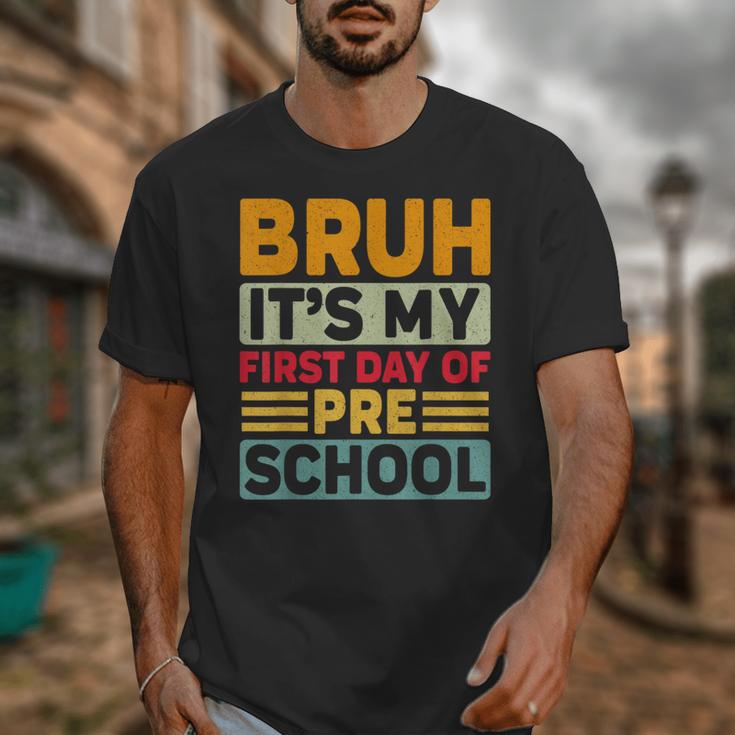 Bruh My First Day Preschool Back To School Preschool Unisex T-Shirt Bruh My First Day Preschool Back To School Preschool Unisex T-Shirt
