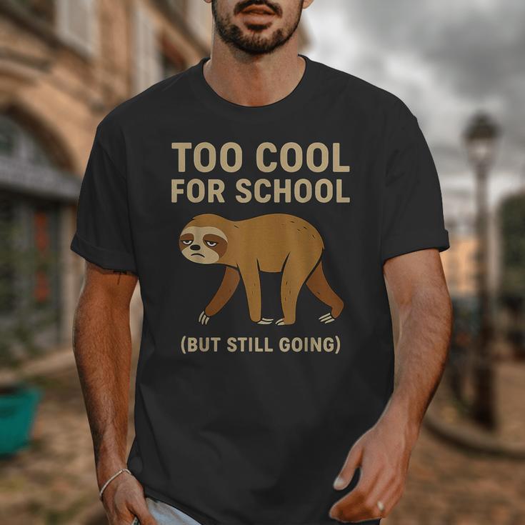 Too Cool For School Sloth Back To School Boys Joke Unisex T-Shirt
