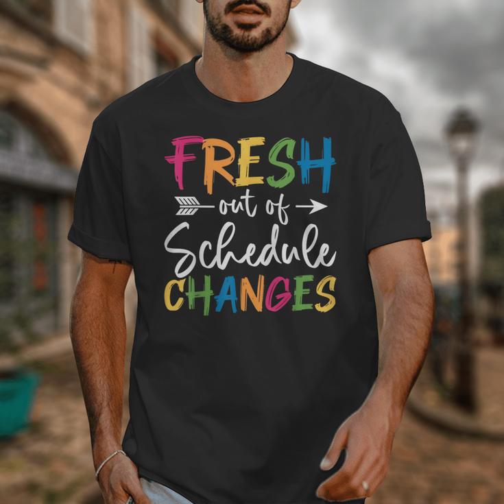 Fresh Out Of Schedule Changes Counselor Back To School Unisex T-Shirt
