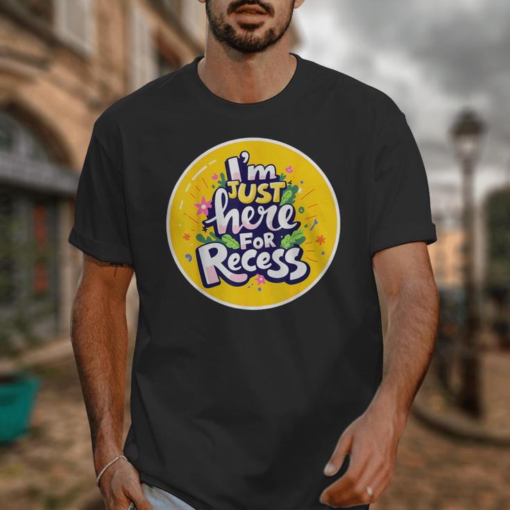 I'm Just Here For Recess Back To School Girl First Day Unisex T-Shirt I'm Just Here For Recess Back To School Girl First Day Unisex T-Shirt