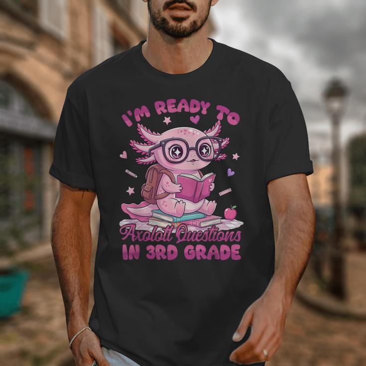I'm Ready To Axolotl Questions In 3rd Grade Back To School Unisex T-Shirt I'm Ready To Axolotl Questions In 3rd Grade Back To School Unisex T-Shirt