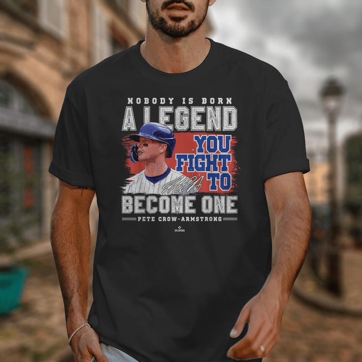 Nobody Is Born A Legend Pete Crow Armstrong Chicago Baseball Unisex T-Shirt