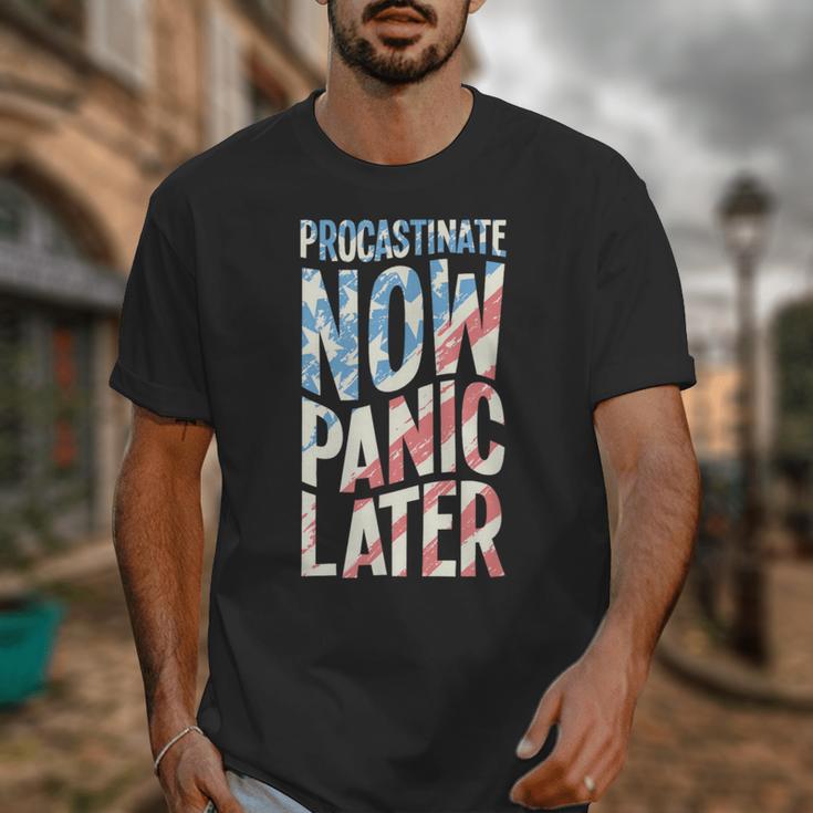 Procrastinate Now Panic Later Back To School Unisex T-Shirt Procrastinate Now Panic Later Back To School Unisex T-Shirt