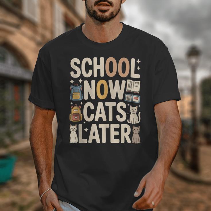 School Now Cats Later Back To School Unisex T-Shirt School Now Cats Later Back To School Unisex T-Shirt