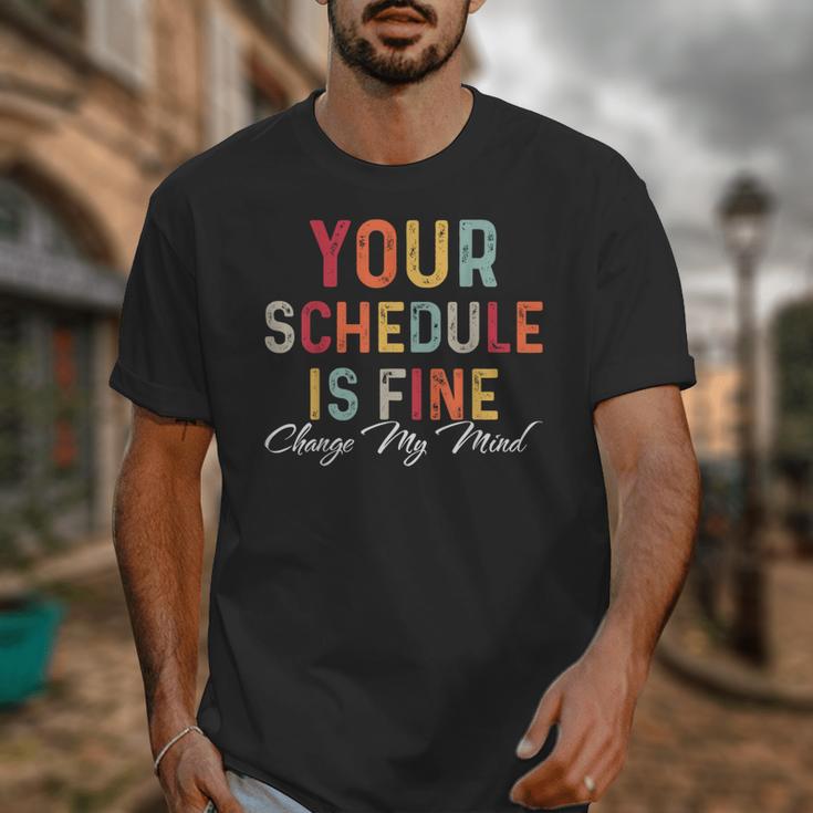 'Your Schedule Is Fine' Back To School Headstart Fun Unisex T-Shirt 'Your Schedule Is Fine' Back To School Headstart Fun Unisex T-Shirt