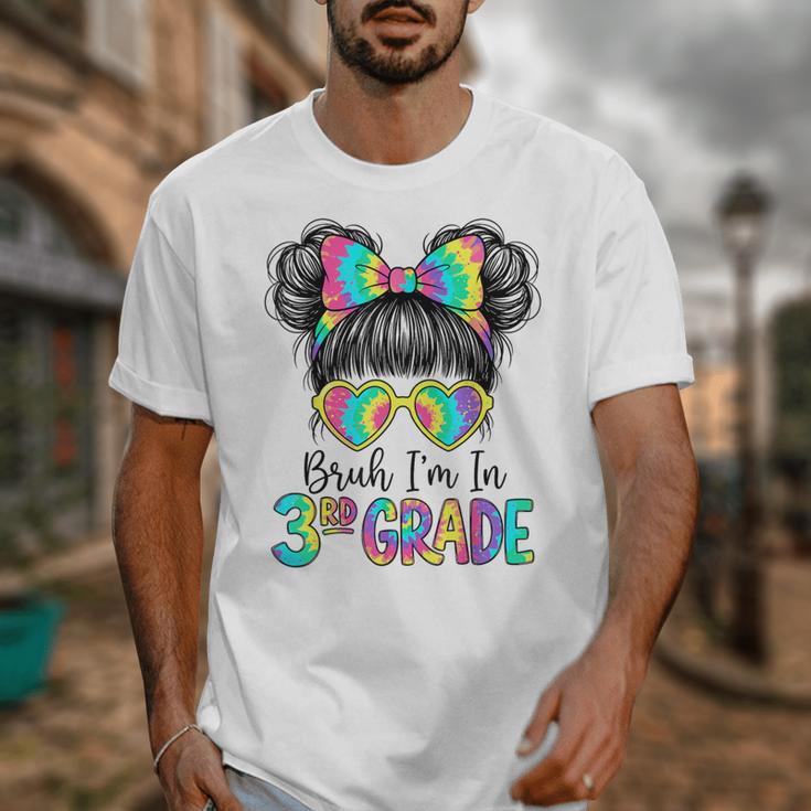 Bruh I'm In Third 3rd Grade Tie Dye Girl Back To School Tee Unisex T-Shirt Bruh I'm In Third 3rd Grade Tie Dye Girl Back To School Tee Unisex T-Shirt