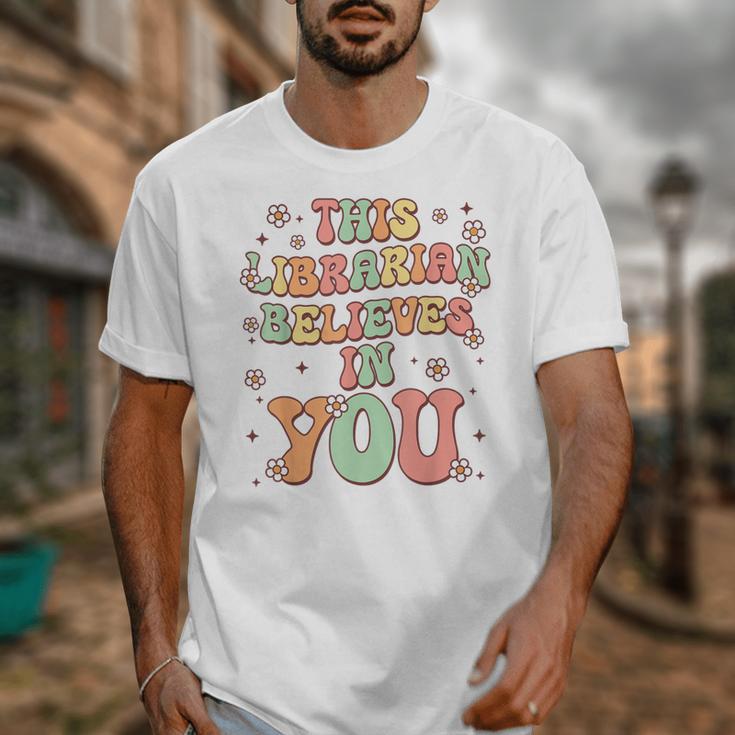 This Librarian Believes In You Groovy Back To School Unisex T-Shirt