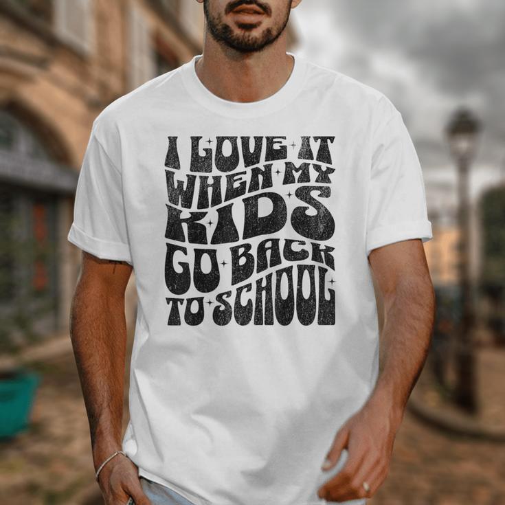 I Love It When My Kids Go Back To School Unisex T-Shirt I Love It When My Kids Go Back To School Unisex T-Shirt