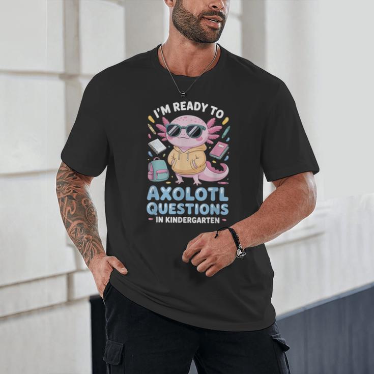 Axolotl Questions Kindergarten Back To School Unisex T-Shirt Axolotl Questions Kindergarten Back To School Unisex T-Shirt