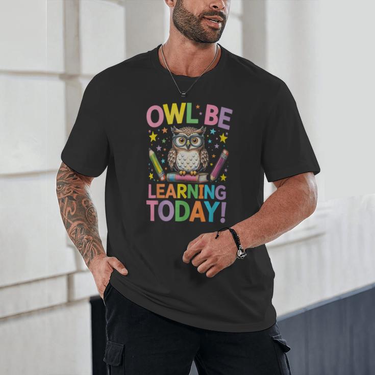 Back To School First Day Of School Owl Be Learning Today Unisex T-Shirt