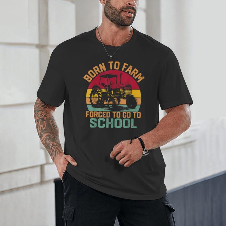 Born To Farm Forced To Go To School Back To School Tractor Unisex T-Shirt Born To Farm Forced To Go To School Back To School Tractor Unisex T-Shirt