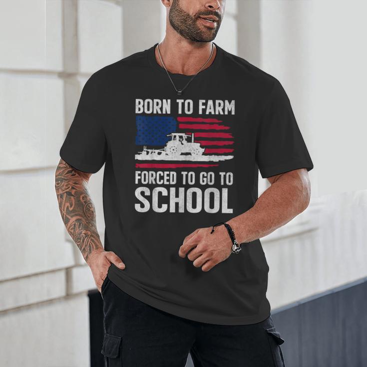 Born To Farm Forced To Go To School Farmer Back To School Unisex T-Shirt Born To Farm Forced To Go To School Farmer Back To School Unisex T-Shirt