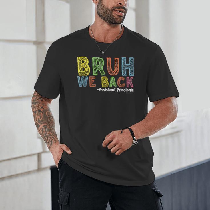 Bruh We Back Assistant Principal Back To School Groovy Unisex T-Shirt Bruh We Back Assistant Principal Back To School Groovy Unisex T-Shirt
