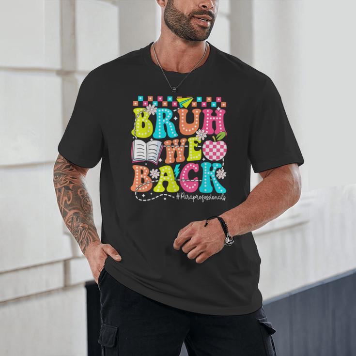 Bruh We Back Paraprofessional Back To School Unisex T-Shirt Bruh We Back Paraprofessional Back To School Unisex T-Shirt
