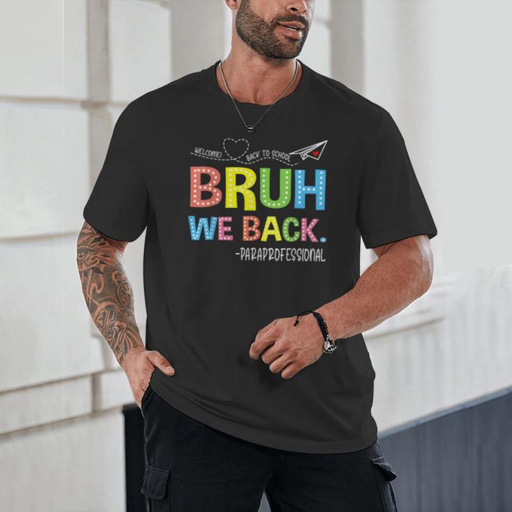 Bruh We Back Paraprofessionals Welcome Back To School Para Unisex T-Shirt Bruh We Back Paraprofessionals Welcome Back To School Para Unisex T-Shirt