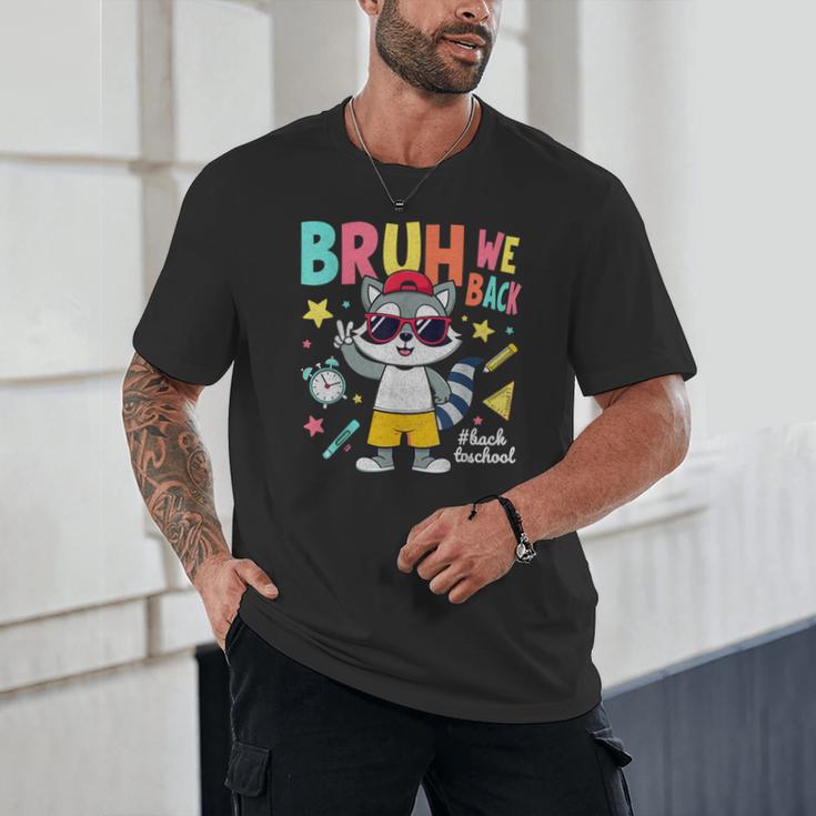 Bruh We Back Raccoon Back To School Unisex T-Shirt Bruh We Back Raccoon Back To School Unisex T-Shirt