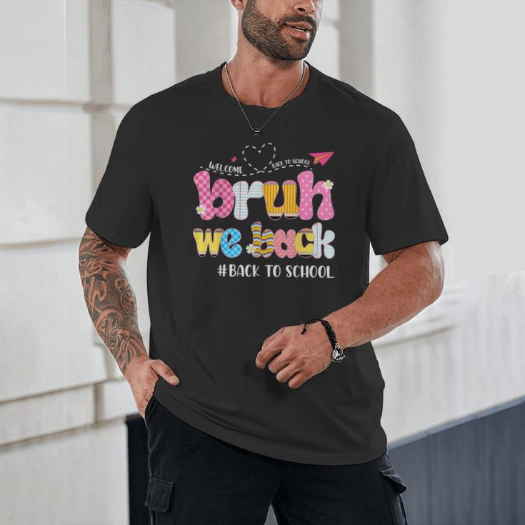 Bruh We Back Back To School First Day Back To School Unisex T-Shirt Bruh We Back Back To School First Day Back To School Unisex T-Shirt