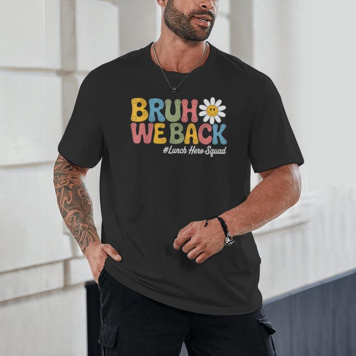 Bruh We Back School Lunch Squad Lunch Lady Back To School Unisex T-Shirt Bruh We Back School Lunch Squad Lunch Lady Back To School Unisex T-Shirt