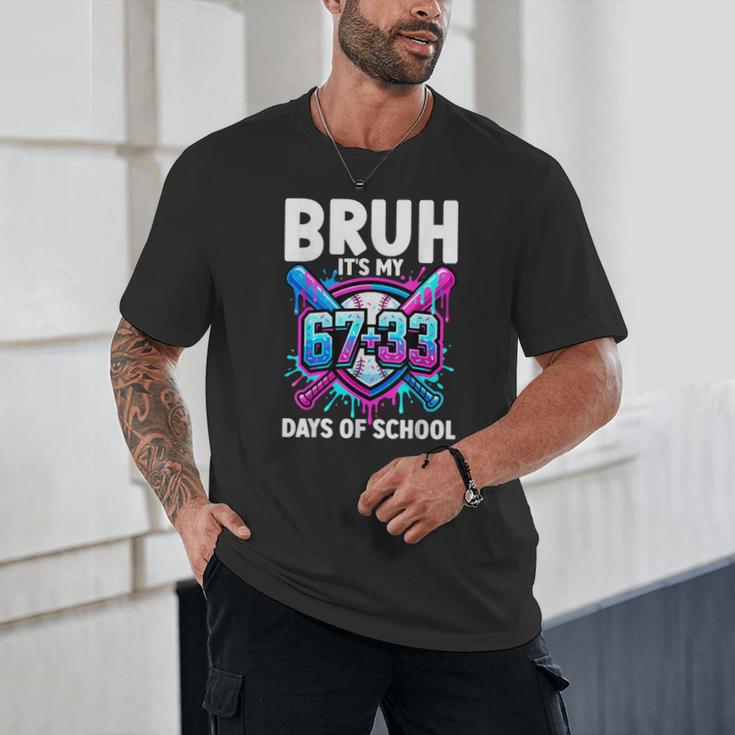 Bruh It's My 67 33 Days Of School Baseball 100 Days Smarter Unisex T-Shirt Bruh It's My 67 33 Days Of School Baseball 100 Days Smarter Unisex T-Shirt