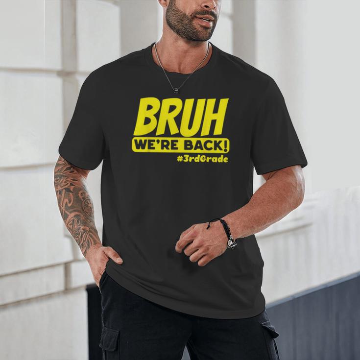 Bruh We'Re Back FUNNY 3rd Grade Back To School Third Grade Unisex T-Shirt Bruh We'Re Back FUNNY 3rd Grade Back To School Third Grade Unisex T-Shirt