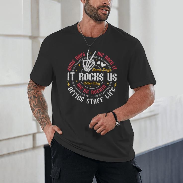 Some Days We Rock It Office Staff Life Back To School Unisex T-Shirt