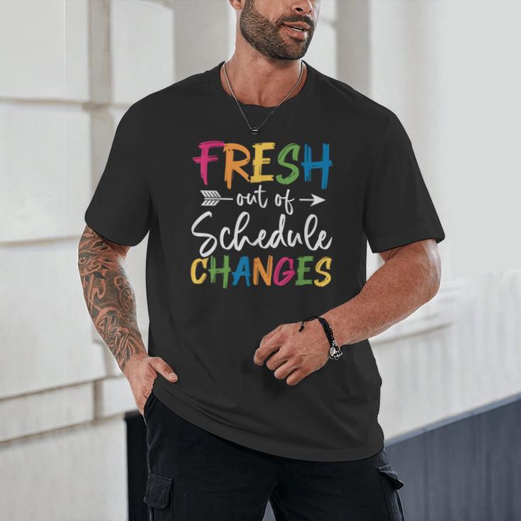 Fresh Out Of Schedule Changes Counselor Back To School Unisex T-Shirt