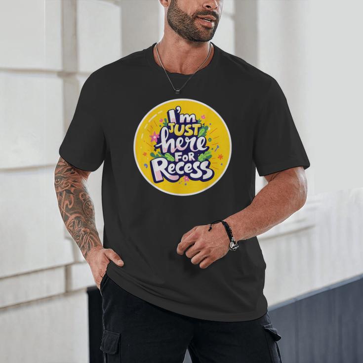 I'm Just Here For Recess Back To School Girl First Day Unisex T-Shirt I'm Just Here For Recess Back To School Girl First Day Unisex T-Shirt