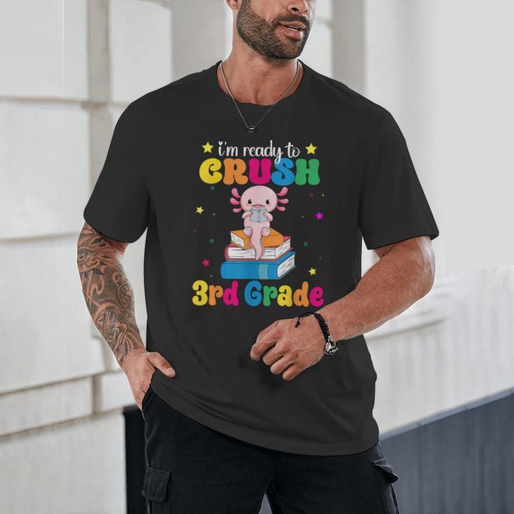 I'm Ready To Crush Third 3rd Grade Axolotl Back To School Unisex T-Shirt I'm Ready To Crush Third 3rd Grade Axolotl Back To School Unisex T-Shirt