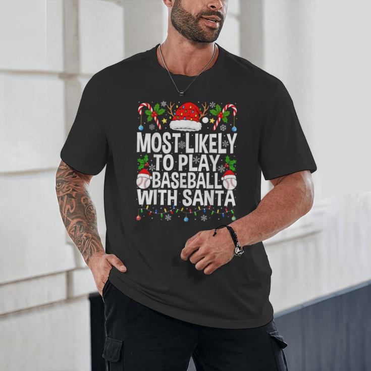 Most Likely To Play Baseball With Santa Christmas Baseball Unisex T-Shirt Most Likely To Play Baseball With Santa Christmas Baseball Unisex T-Shirt