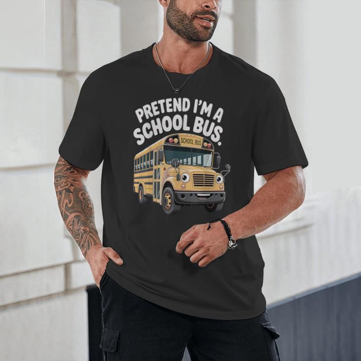 Pretend I'm A School Bus Back To School Bus Lover Unisex T-Shirt Pretend I'm A School Bus Back To School Bus Lover Unisex T-Shirt