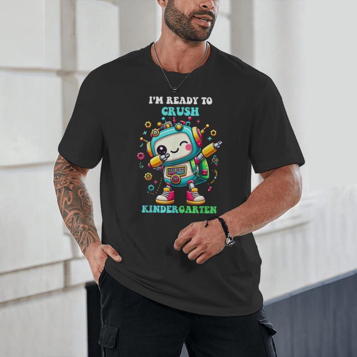 Ready To Crush Kindergarten Cute Robot Back To School Unisex T-Shirt Ready To Crush Kindergarten Cute Robot Back To School Unisex T-Shirt