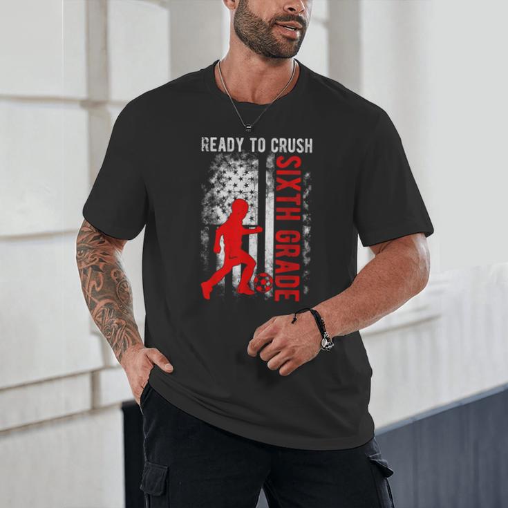 Ready To Crush Sixth Grade Soccer USA Flag Back To School Unisex T-Shirt