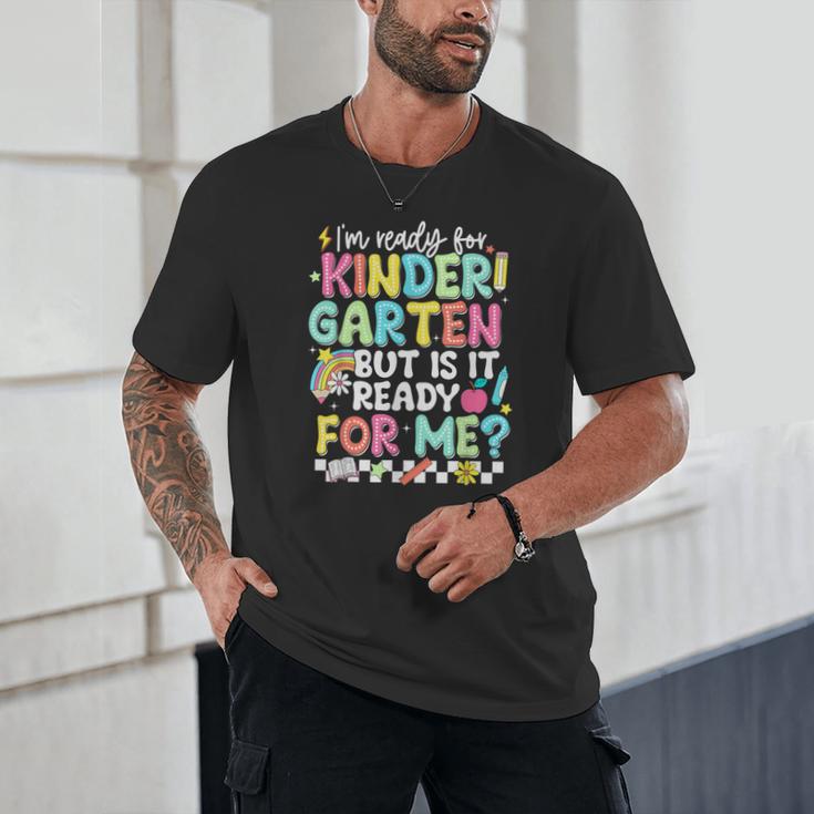 Ready For Kindergarten But Is It Ready For Me Back To School Unisex T-Shirt Ready For Kindergarten But Is It Ready For Me Back To School Unisex T-Shirt