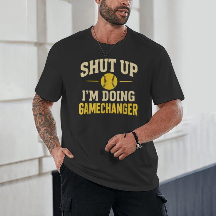 Shut Up I'm Doing Gamechanger Baseball Softball Cheer Unisex T-Shirt Shut Up I'm Doing Gamechanger Baseball Softball Cheer Unisex T-Shirt