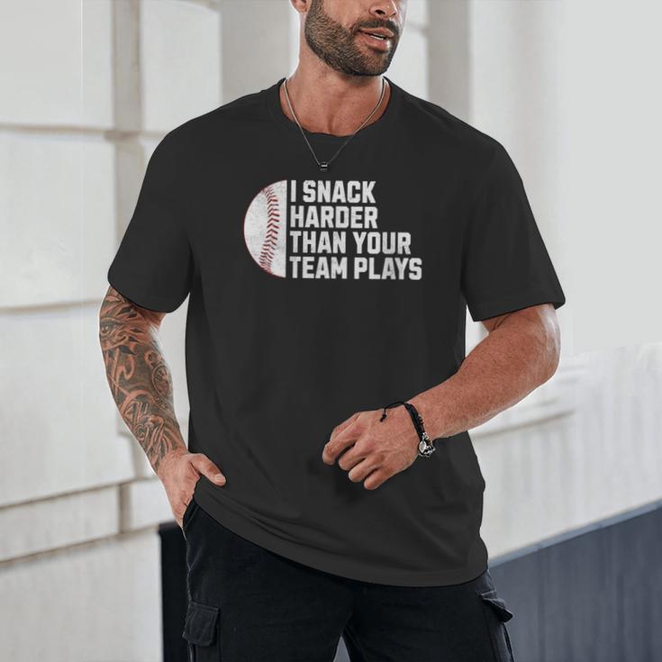I Snack Harder Than Your Team Plays Baseball Men Women Unisex T-Shirt I Snack Harder Than Your Team Plays Baseball Men Women Unisex T-Shirt