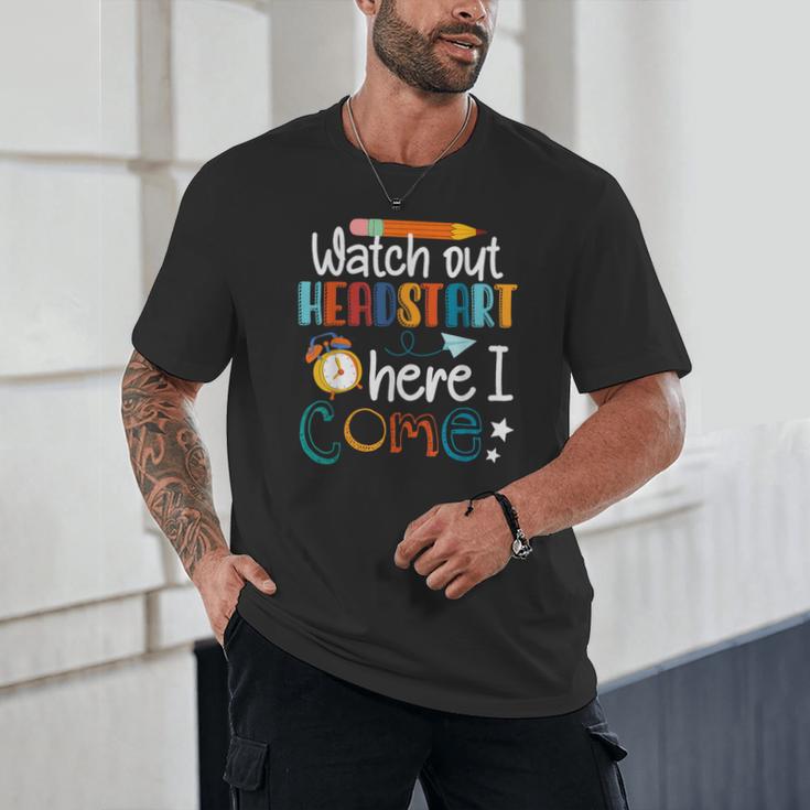 Watch Out Head Start Here I Come Head Start Back To School Unisex T-Shirt Watch Out Head Start Here I Come Head Start Back To School Unisex T-Shirt