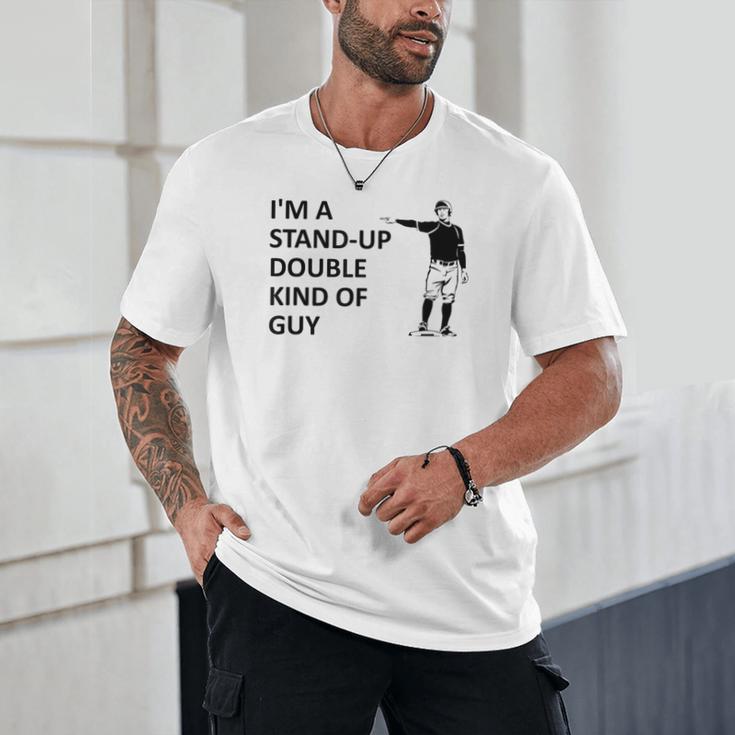Baseball Pun Saying I'm a Stand Up Double Type Of Guy Unisex T-Shirt