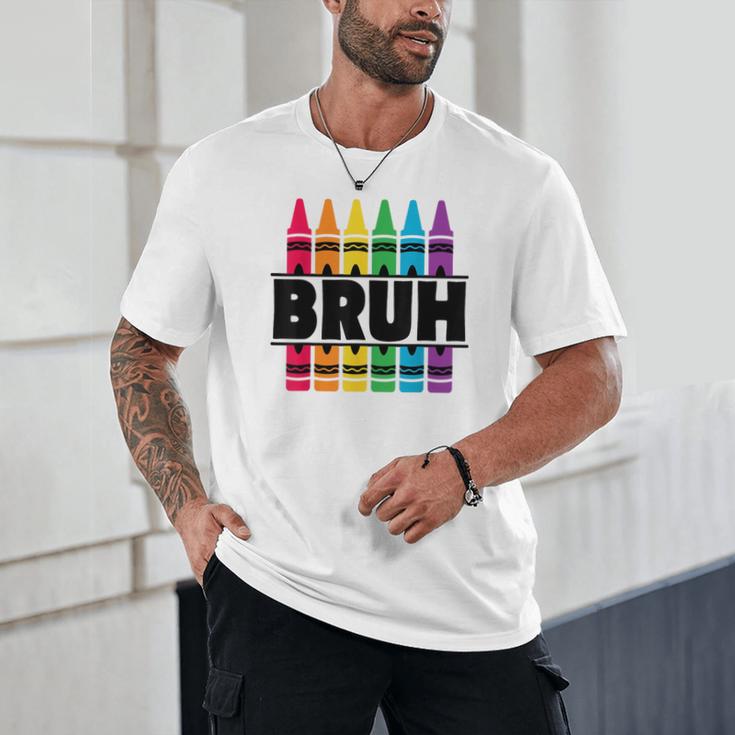 BRUH Back To School Colorful Crayons First Day Of School Unisex T-Shirt BRUH Back To School Colorful Crayons First Day Of School Unisex T-Shirt