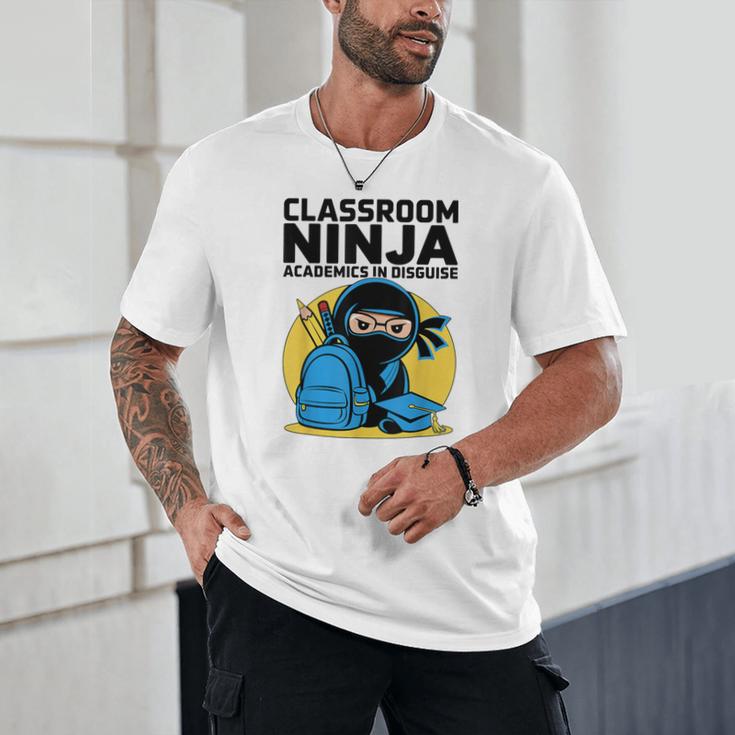 Classroom Ninja Academics In Disguise Back To School Student Unisex T-Shirt Classroom Ninja Academics In Disguise Back To School Student Unisex T-Shirt