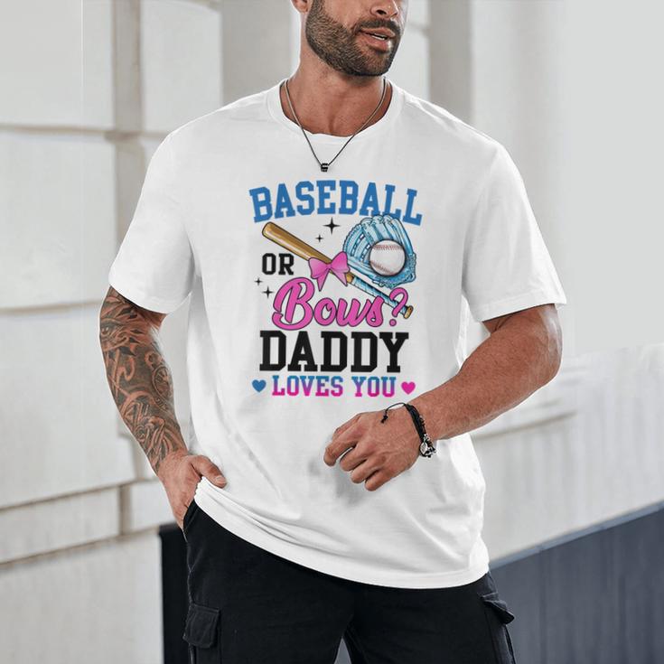 Gender Reveal Baseball Or Bows Daddy Loves You Unisex T-Shirt Gender Reveal Baseball Or Bows Daddy Loves You Unisex T-Shirt