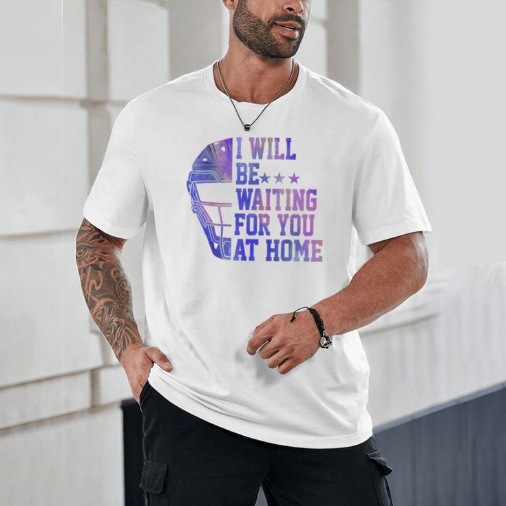 I Will Be Waiting For You At Home Baseball Softball Catcher Unisex T-Shirt