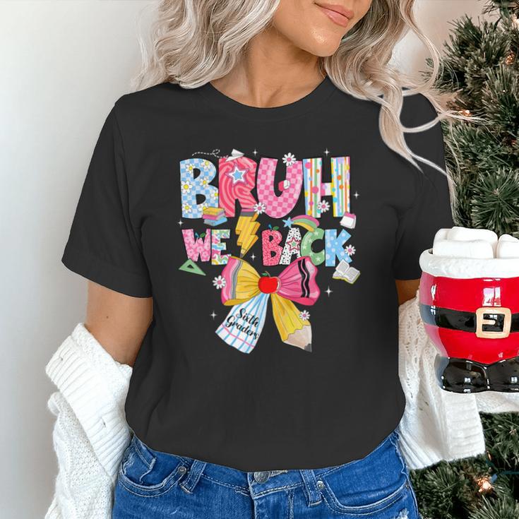 Bruh We Back Sixth Graders Back To School Coquette Bow Girl Unisex T-Shirt Bruh We Back Sixth Graders Back To School Coquette Bow Girl Unisex T-Shirt