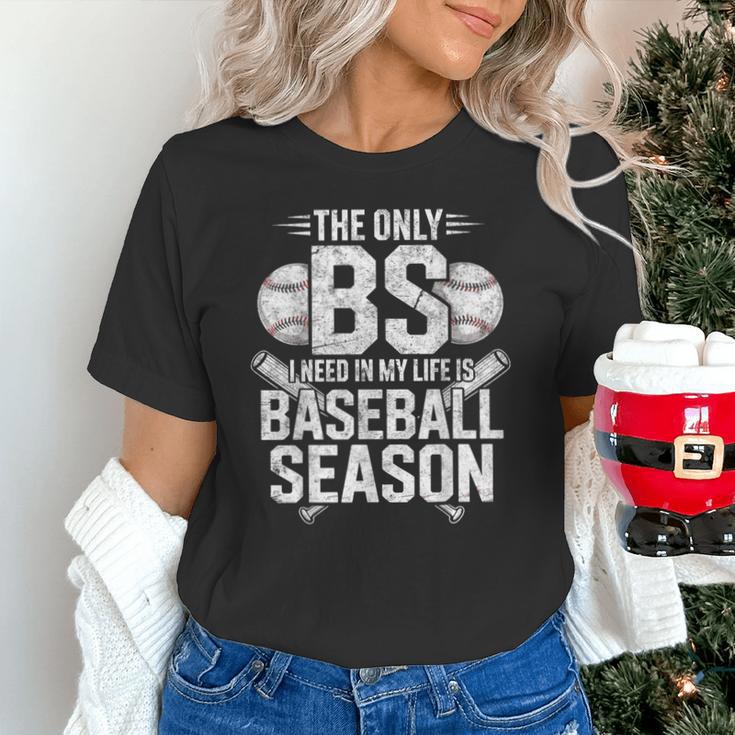 The Only BS I Need In My Life Is Baseball Season Player Joke Unisex T-Shirt The Only BS I Need In My Life Is Baseball Season Player Joke Unisex T-Shirt