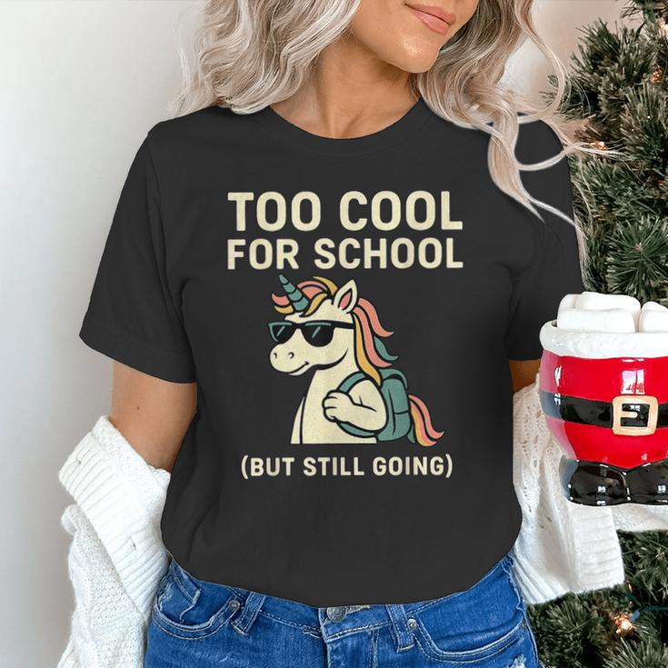 Too Cool For School Unicorn Back To School Humor Unisex T-Shirt Too Cool For School Unicorn Back To School Humor Unisex T-Shirt